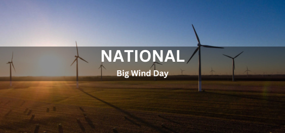 National Big Wind Day [राष्ट्रीय बड़ी पवन दिवस]
